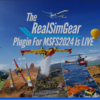 Get Ready to Elevate Your Flight Sim Experience with RealSimGear Plugin for MSFS2024!